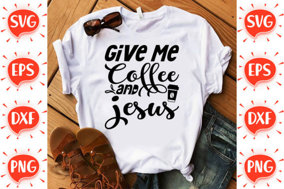 Give Me Coffee and Jesus Svg Design