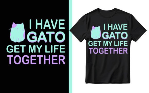 I Have Gato T Shirt Design