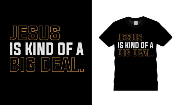 Jesus is Kind of a Big Deal T Shirt