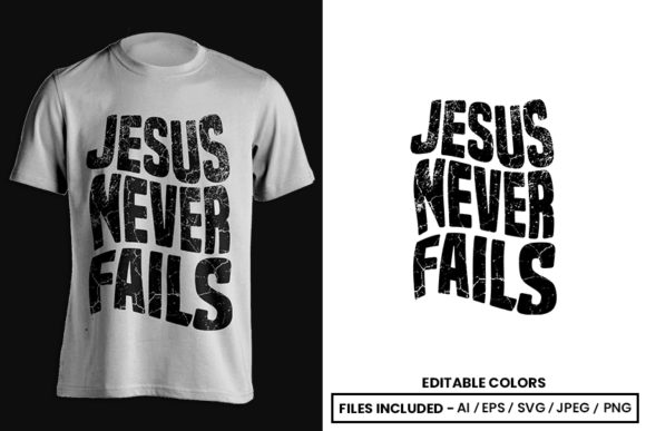 Jesus Never Fails T-Shirt Design