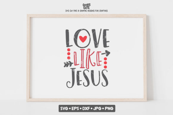 Love Like Jesus - Valentine SVG