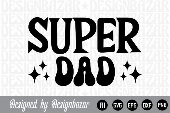 Super Dad: A Bold, Friendly Typeface