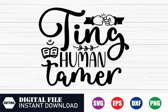 Ting Human Tamer, Teacher Tshirts Design: Where Classroom Authority Meets Playful Expression