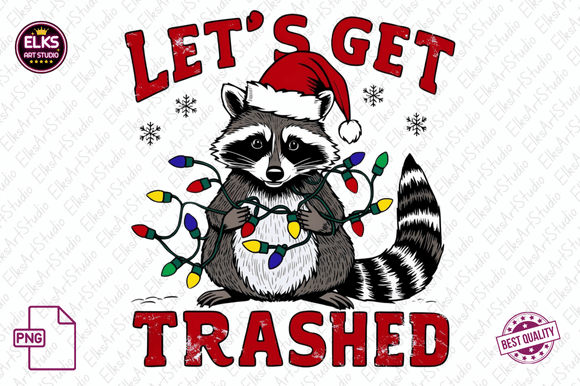 What Is the Let s Get Trashed Christmas PNG and How People Actually Use It